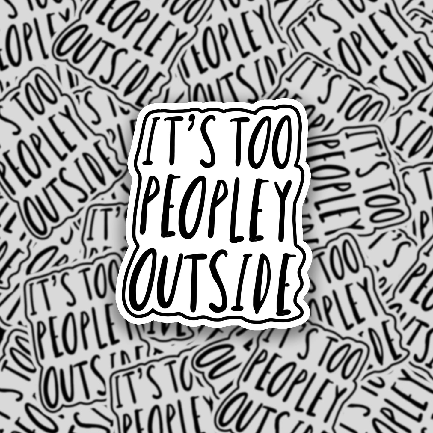 Too Peopley Sticker