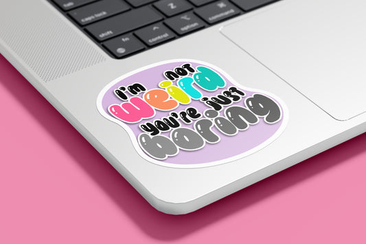 I'm Not Weird Sticker
