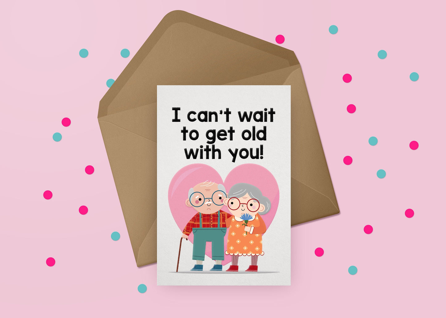 Get Old With You Valentine's Day Card