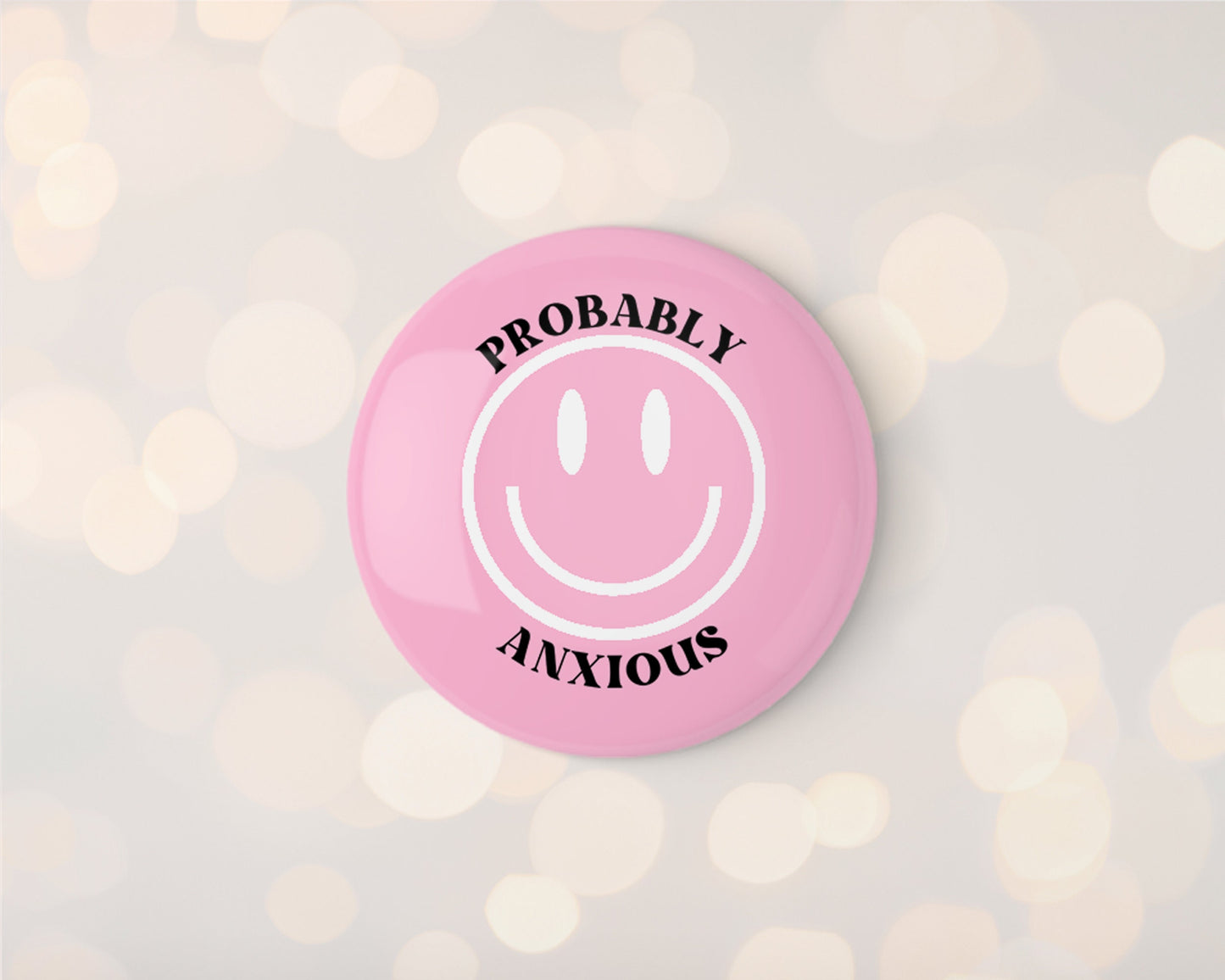 Probably Anxious 32mm Badge