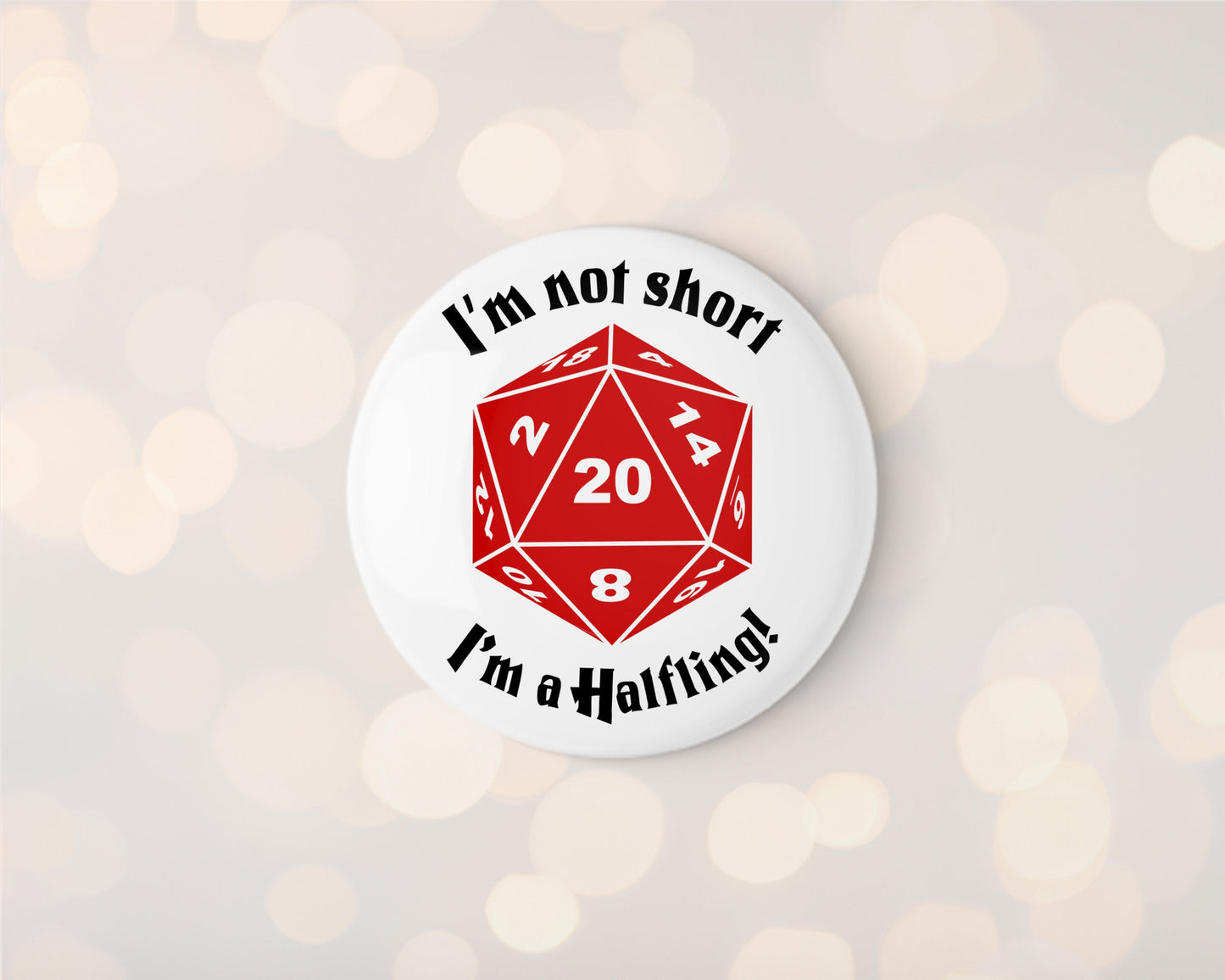 I'm Not Short I'm a Halfling 32mm Badge