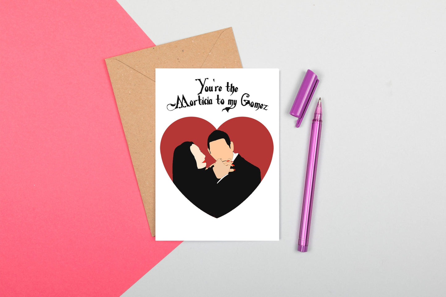You're the Gomez to my Morticia Valentine's Day Card