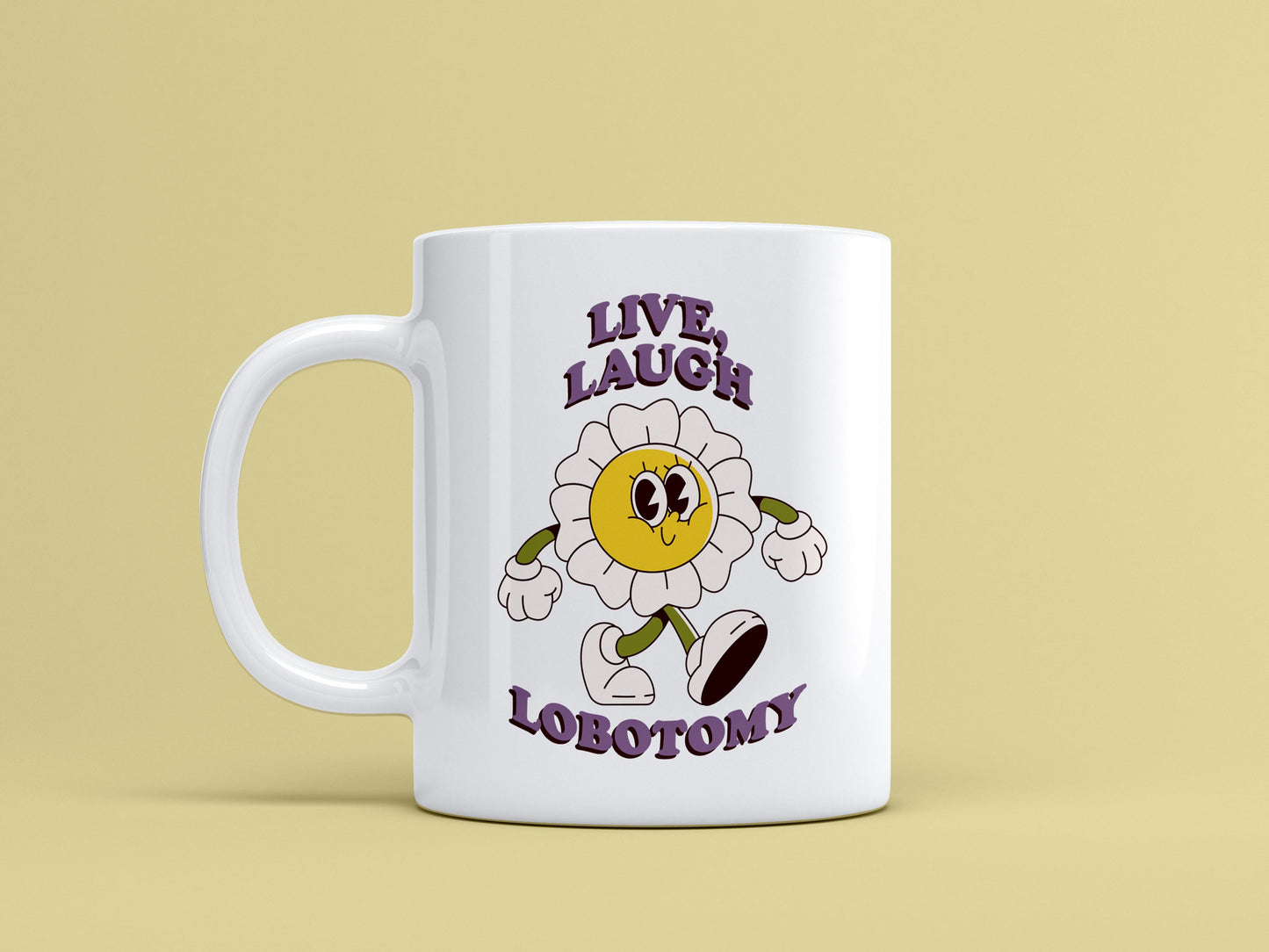 Live, Laugh, Lobotomy Ceramic Mug