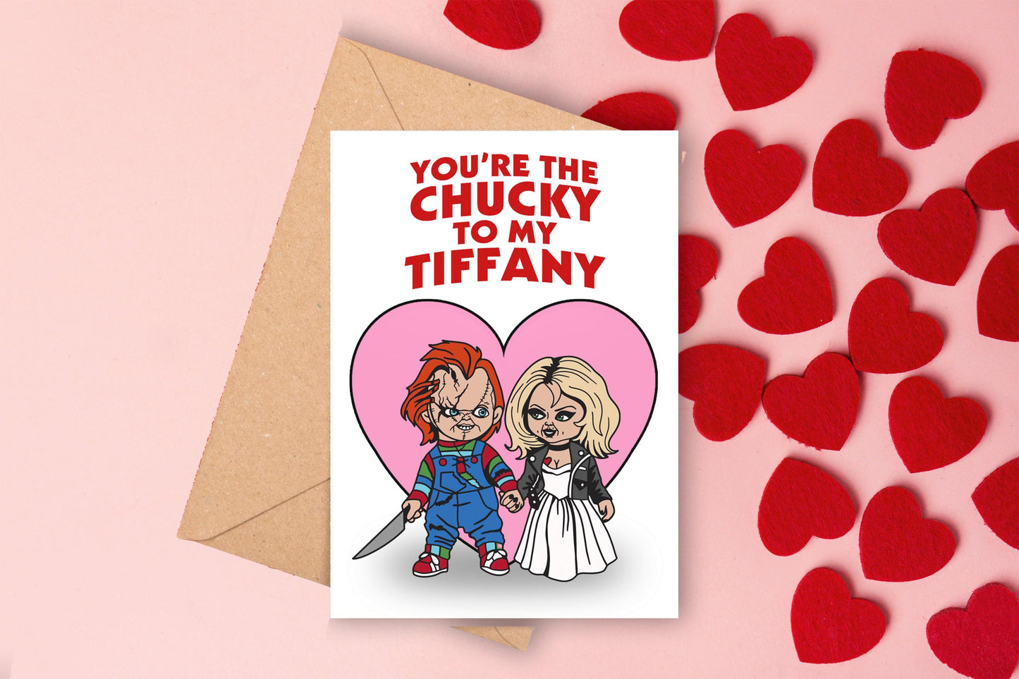 You're the Chucky to my Tiffany Valentine's Day Card