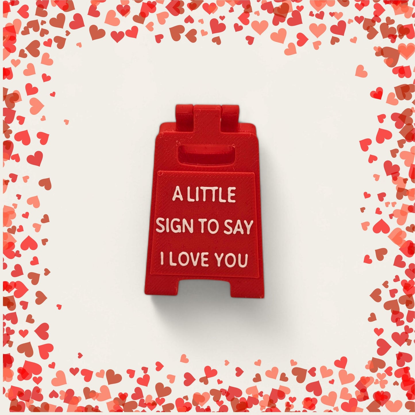 A Little Sign to Say I Love You 3D Printed Valentines