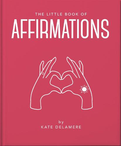 The Little Book of Affirmations by Kate Delamere