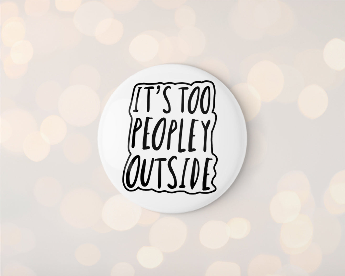 Too Peopley 32mm Badge