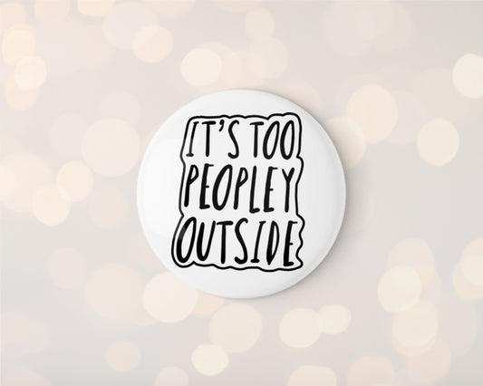 Too Peopley 32mm Badge