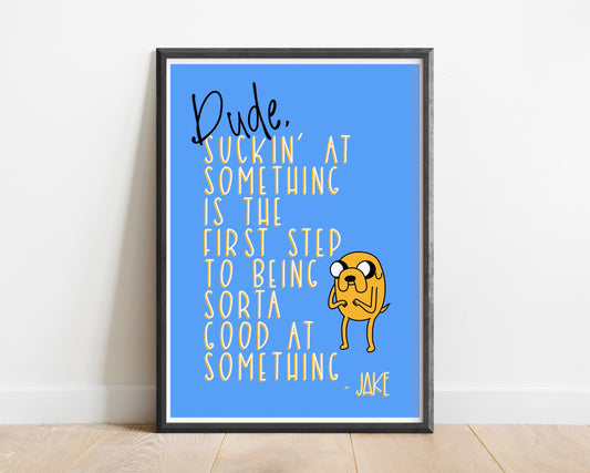 Jake Adventure Bro Quote Art Print