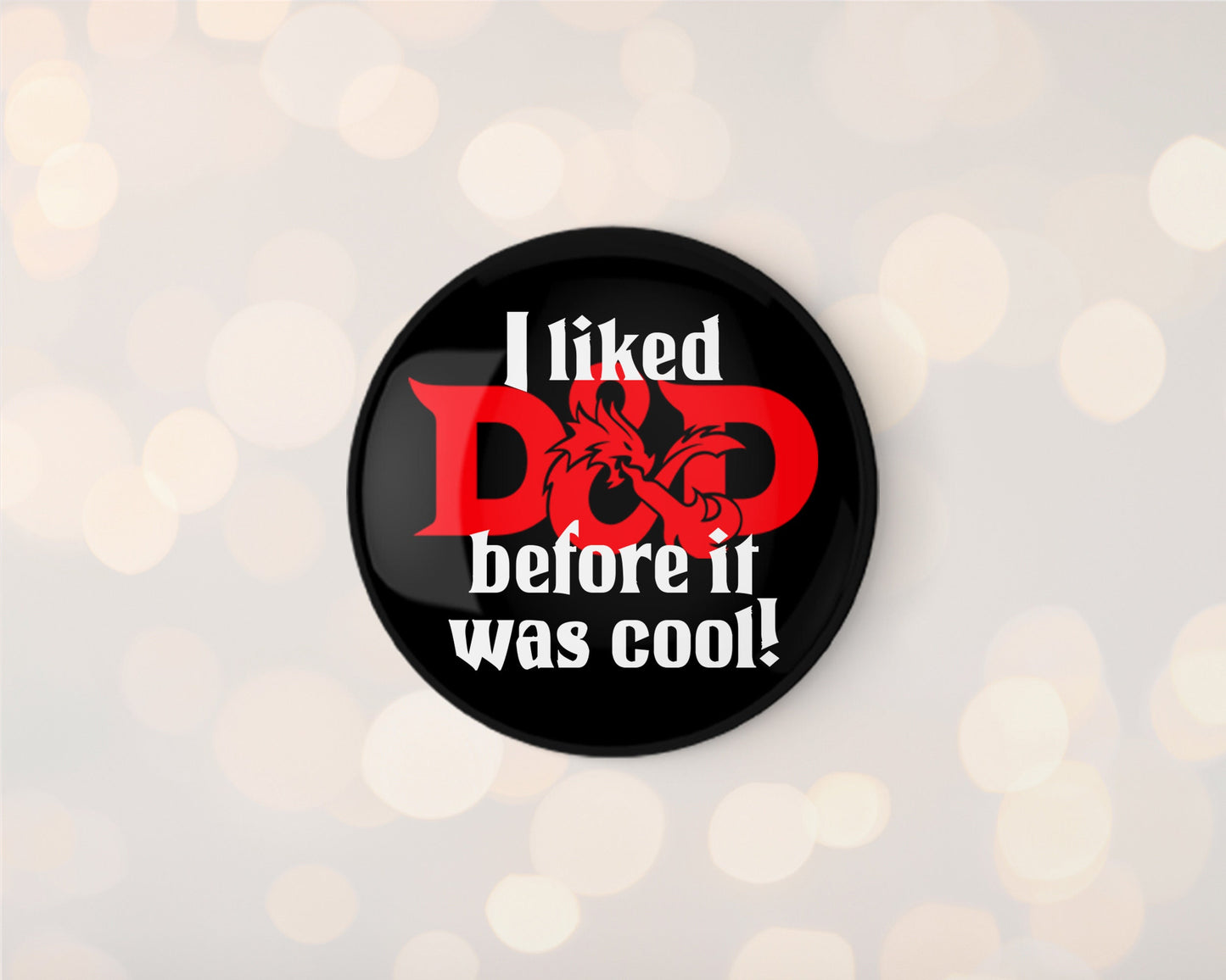 I Liked D&D Before it was Cool 32mm Badge