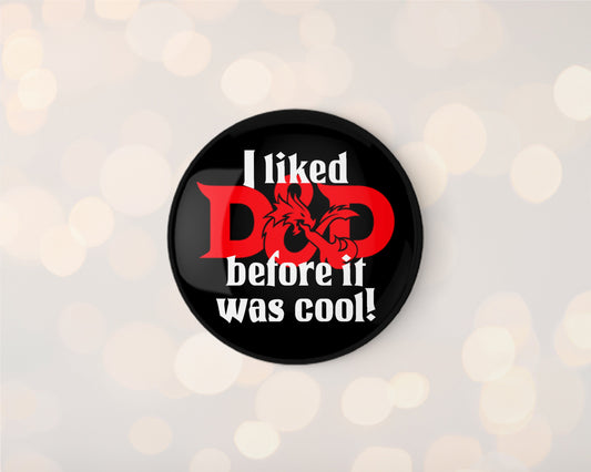 I Liked D&D Before it was Cool 32mm Badge