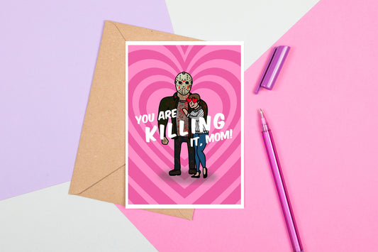 You Are Killing It, Mom! Jason Greeting Card. Mother's day.