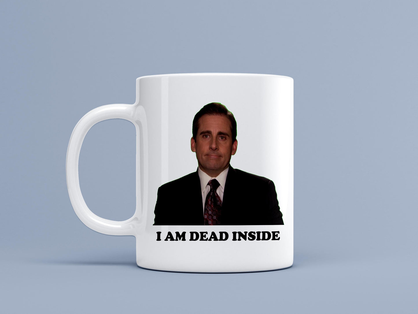 Michael Scott Quote Ceramic Mug I am Dead Inside