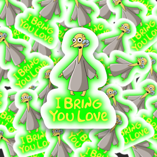 I Bring You Love Mr Burns Sticker