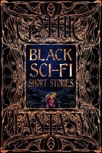 Black Sci-Fi Short Stories (Gothic Fantasy)