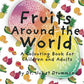 Fruits Around the World Colouring Book by Dr. Juliet Drummond
