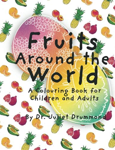 Fruits Around the World Colouring Book by Dr. Juliet Drummond