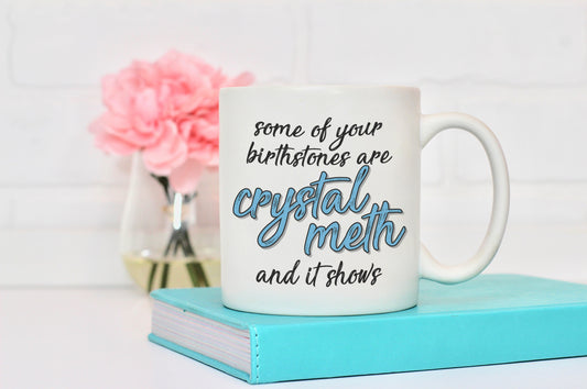Crystal Meth Birthstone Ceramic Mug