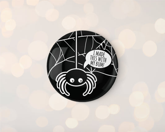 I Made This With My Bum 32mm Badge